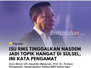 Isu RMS Tinggalkan Nasdem Jadi Topik Hangat di Sulsel, Ini Kata Pengamat