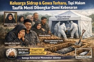Keluarga dari Sidrap dan Gowa Terharu, Tapi Makan Taufik Mesti Dibongkar Demi Kebenaran