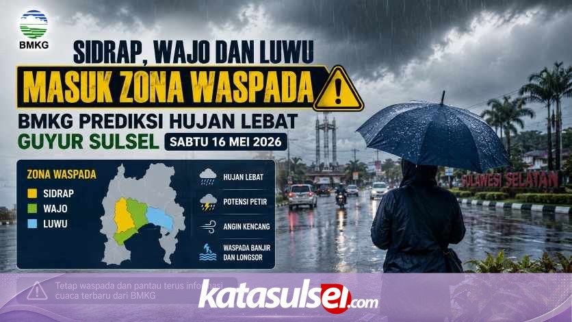 BMKG Keluarkan Peringatan Dini Hujan Lebat untuk Sidrap, Wajo, Luwu dan Tana Toraja, Warga Diminta Waspada Longsor hingga Sabtu 16 Mei 2026
